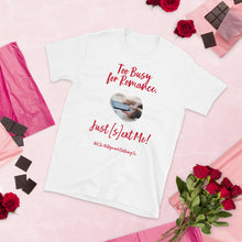 Load image into Gallery viewer, Too Busy for Romance (Male Hand) T-shirt