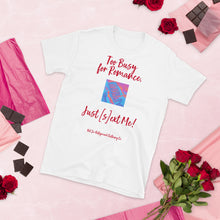 Load image into Gallery viewer, Too Busy for Romance (Female Hand) T-Shirt