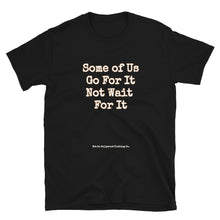 Load image into Gallery viewer, Some of Us Unisex T-Shirt