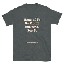 Load image into Gallery viewer, Some of Us Unisex T-Shirt