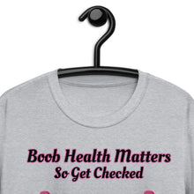 Load image into Gallery viewer, Boobs Matter Unisex T-Shirt
