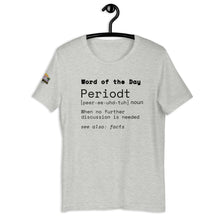 Load image into Gallery viewer, PERIODT. T-Shirt