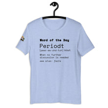 Load image into Gallery viewer, PERIODT. T-Shirt