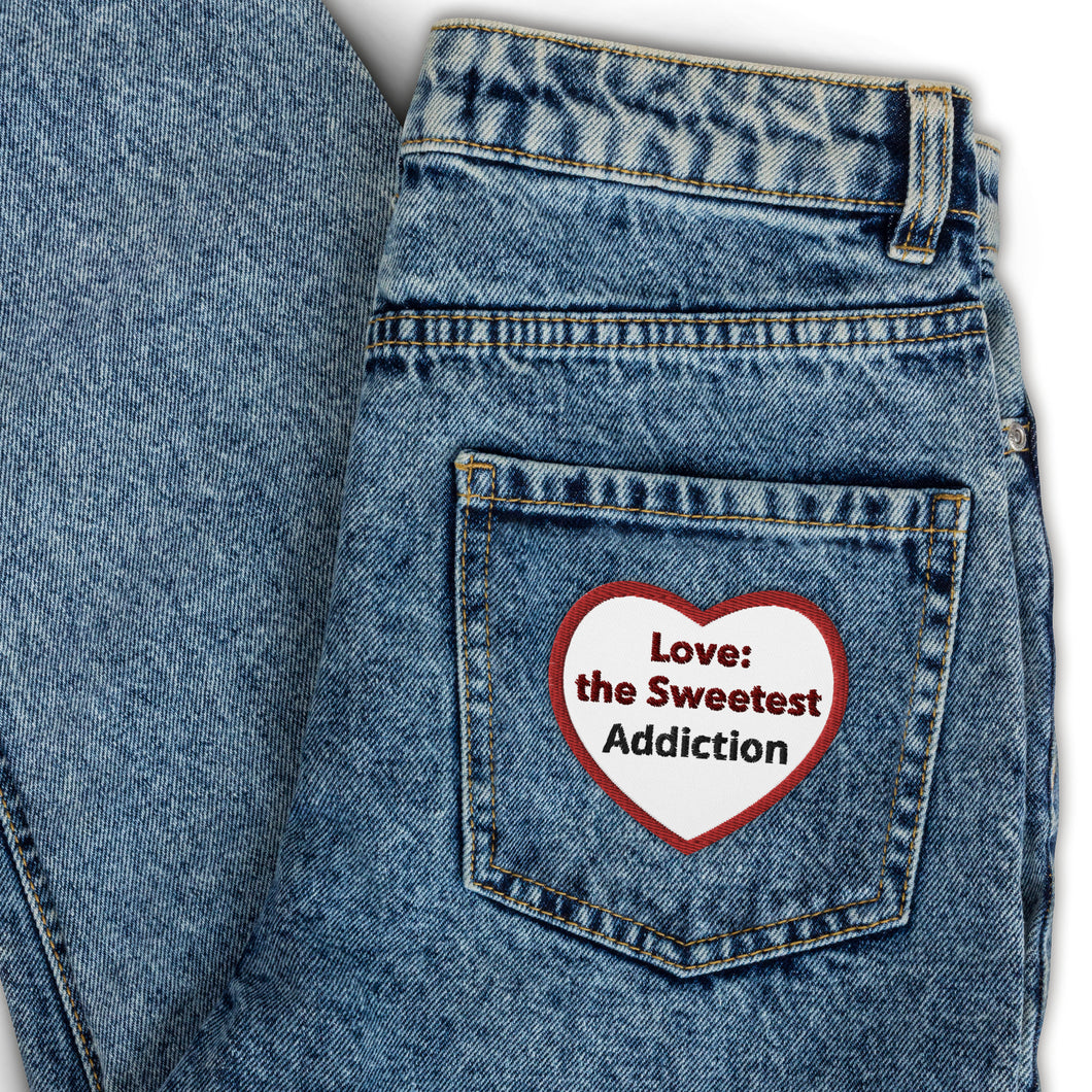 Addicted to Love: Embroidered Patch