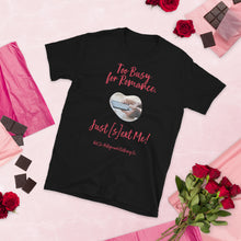 Load image into Gallery viewer, Too Busy for Romance (Male Hand) T-shirt
