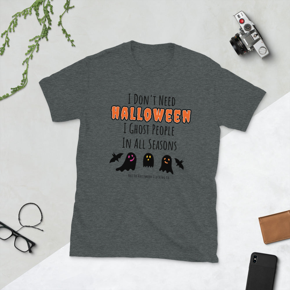 Don't Need Halloween T-Shirt