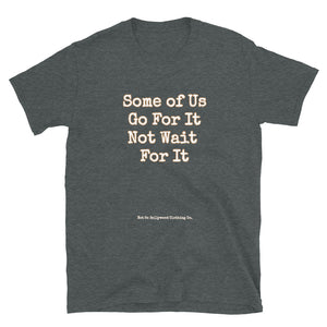 Some of Us Unisex T-Shirt