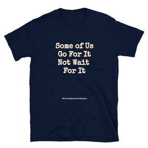 Some of Us Unisex T-Shirt