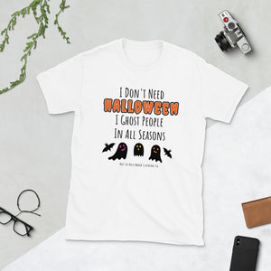 Don't Need Halloween T-Shirt